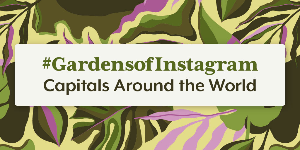Garden Capitals Of the World Based on #Gardensofinstagram Trends